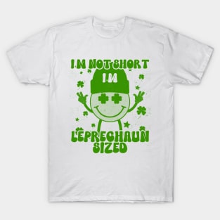 I'm Not Short I'm Leprechaun Size T-Shirt